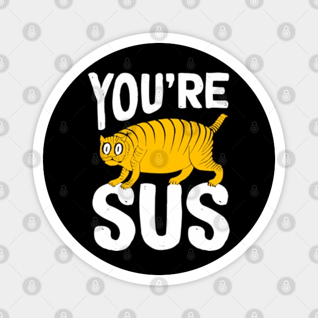 Youre Sus With Cat Edward Lear Vintage Illustration Magnet by ZAZIZU